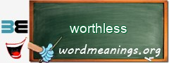 WordMeaning blackboard for worthless